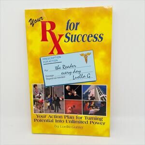 Your RX For Success Your Action Plan for Turning Potential Into Power